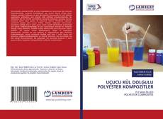 Buchcover von UÇUCU KÜL DOLGULU POLYESTER KOMPOZİTLER