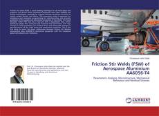 Copertina di Friction Stir Welds (FSW) of Aerospace Aluminium AA6056-T4