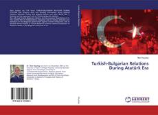 Buchcover von Turkish-Bulgarian Relations During Atatürk Era