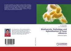 Buchcover von Biodiversity, Pathology and Hybradization in Tasar silkworm