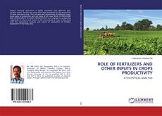 Copertina di ROLE OF FERTILIZERS AND OTHER INPUTS IN CROPS PRODUCTIVITY