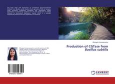 Copertina di Production of CGTase from Bacillus subtilis