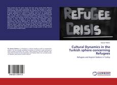 Copertina di Cultural Dynamics in the Turkish sphere concerning Refugees