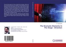 Buchcover von The Dramatic Elements In The Stage - Direction