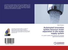 Copertina di Automated innovative system Susurrus water separation in the water supply system