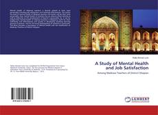 Copertina di A Study of Mental Health and Job Satisfaction