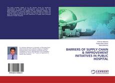 Buchcover von BARRIERS OF SUPPLY CHAIN & IMPROVEMENT INITIATIVES IN PUBLIC HOSPITAL