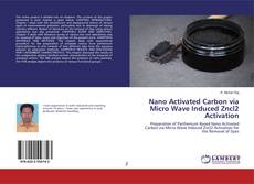 Buchcover von Nano Activated Carbon via Micro Wave Induced Zncl2 Activation