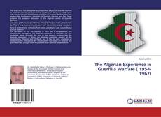 Copertina di The Algerian Experience in Guerrilla Warfare ( 1954-1962)