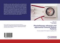 Buchcover von Physiotherapy advances and approaches toward Dialysis Patients