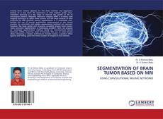 Buchcover von SEGMENTATION OF BRAIN TUMOR BASED ON MRI