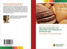 Copertina di Pão doce produzido com diferentes concentrações de farinha de soja