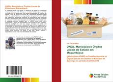 Copertina di ONGs, Municípios e Órgãos Locais de Estado em Moçambique