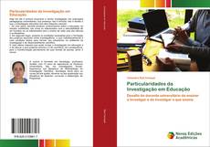 Copertina di Particularidades da Investigação em Educação