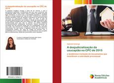 Copertina di A desjudicialização da usucapião no CPC de 2015