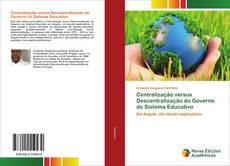 Centralização versus Descentralização do Governo do Sistema Educativo kitap kapağı
