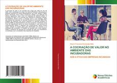 Copertina di A COCRIAÇÃO DE VALOR NO AMBIENTE DAS INCUBADORAS