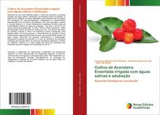 Copertina di Cultivo de Aceroleira Enxertada irrigada com águas salinas e adubação