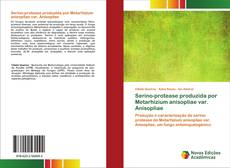 Copertina di Serino-protease produzida por Metarhizium anisopliae var. Anisopliae