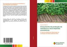 Copertina di Crescimento da produção da mandioca e seus impactos económicos