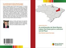 Copertina di A contribuição de Dom Ramón López Carrozas para o extremo sul do Piauí