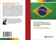 Copertina di POLÍTICAS PÚBLICAS E A EDUCAÇÃO PROFISSIONAL NO BRASIL