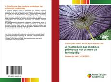 Copertina di A (in)eficácia das medidas protetivas nos crimes de feminicídio