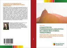 Copertina di A QUESTÃO DA PADRONIZAÇÃO LINGUÍSTICA DE LIBRAS NOS ATORES-TRADUTORES