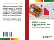 Borítókép a  O Material Didático de Manipulação na Sala de Aula de Matemática - hoz