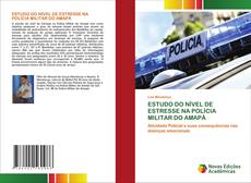 ESTUDO DO NÍVEL DE ESTRESSE NA POLÍCIA MILITAR DO AMAPÁ kitap kapağı