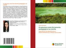 A natureza como ferramenta pedagógica na creche kitap kapağı
