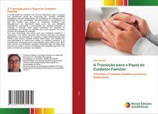 A Transição para o Papel de Cuidador Familiar kitap kapağı