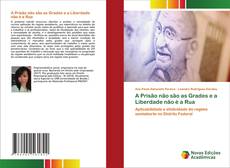 Couverture de A Prisão não são as Grades e a Liberdade não é a Rua