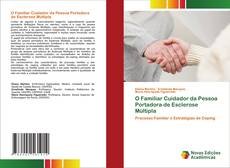 Couverture de O Familiar Cuidador da Pessoa Portadora de Esclerose Múltipla