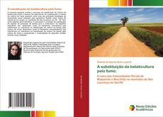 Couverture de A substituição da bataticultura pelo fumo: