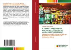Couverture de A ESTRUTURAÇÃO DAS POLÍTICAS PÚBLICAS DE ACOLHIMENTO FAMILIAR