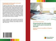 Organização da informação como apoio para tomada de decisão kitap kapağı