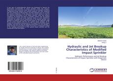 Buchcover von Hydraulic and Jet Breakup Characteristics of Modified Impact Sprinkler