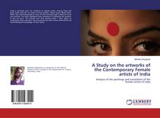 Buchcover von A Study on the artworks of the Contemporary Female artists of India