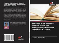Capa do livro de Sviluppo di un modello causale ibrido per collegare soddisfazione lavorativa e lavoro 