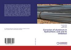 Buchcover von Corrosion of aluminum in Hydrochloric acid and its inhibition