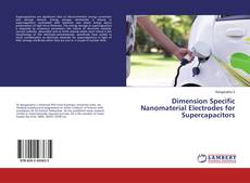 Buchcover von Dimension Specific Nanomaterial Electrodes for Supercapacitors
