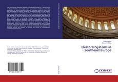 Copertina di Electoral Systems in Southeast Europe