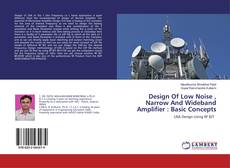 Buchcover von Design Of Low Noise , Narrow And Wideband Amplifier : Basic Concepts