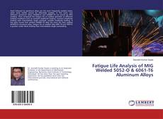 Buchcover von Fatigue Life Analysis of MIG Welded 5052-O & 6061-T6 Aluminum Alloys