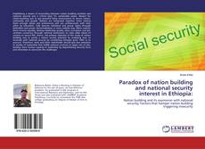 Buchcover von Paradox of nation building and national security interest in Ethiopia: