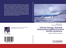 Copertina di Climate Change, Archaeal Endosymbiosis&Mitochondrial Conflict Syndrome