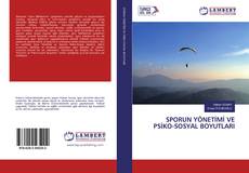 Buchcover von SPORUN YÖNETİMİ VE PSİKO-SOSYAL BOYUTLARI