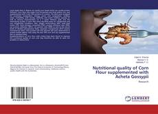 Buchcover von Nutritional quality of Corn Flour supplemented with Acheta Gossypii