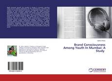 Copertina di Brand Consciousness Among Youth In Mumbai: A Study